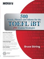 500 Words, Phrases, Idioms for the TOEFL® iBT plus Typing Strategies